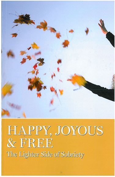 Happy, Joyous & Free: The Lighter Side of Sobriety