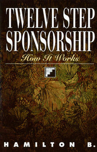 Twelve Step Sponsorship- How It Works