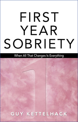 First Year Sobriety- When All That Changes Is Everything