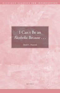 I Can't Be an Alcoholic Because...