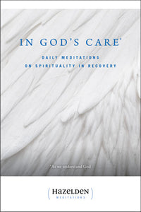 In God's Care - Daily Meditations on Spirituality in Recovery