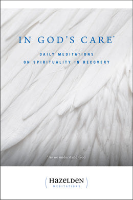 In God's Care - Daily Meditations on Spirituality in Recovery