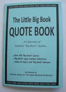 The Little Big Book Quote Book - A Collection of "Big Book" Quotes