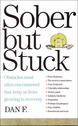 Sober but Stuck- Obstacles most often encountered that keep us from growing in recovery
